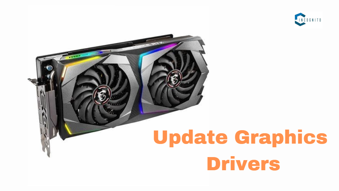 Update Graphics Drivers