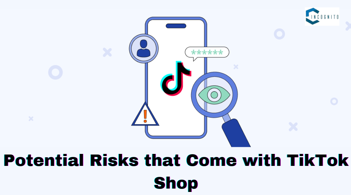 Potential Risks that Come with TikTok Shop