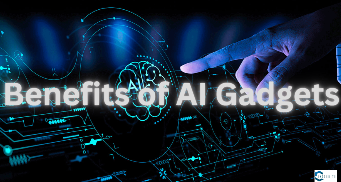 Benefits of AI Gadgets