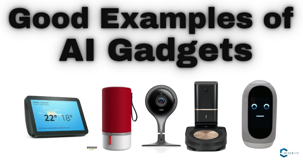 Good Examples of AI Gadgets