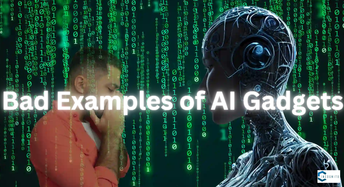 Bad Examples of AI Gadgets