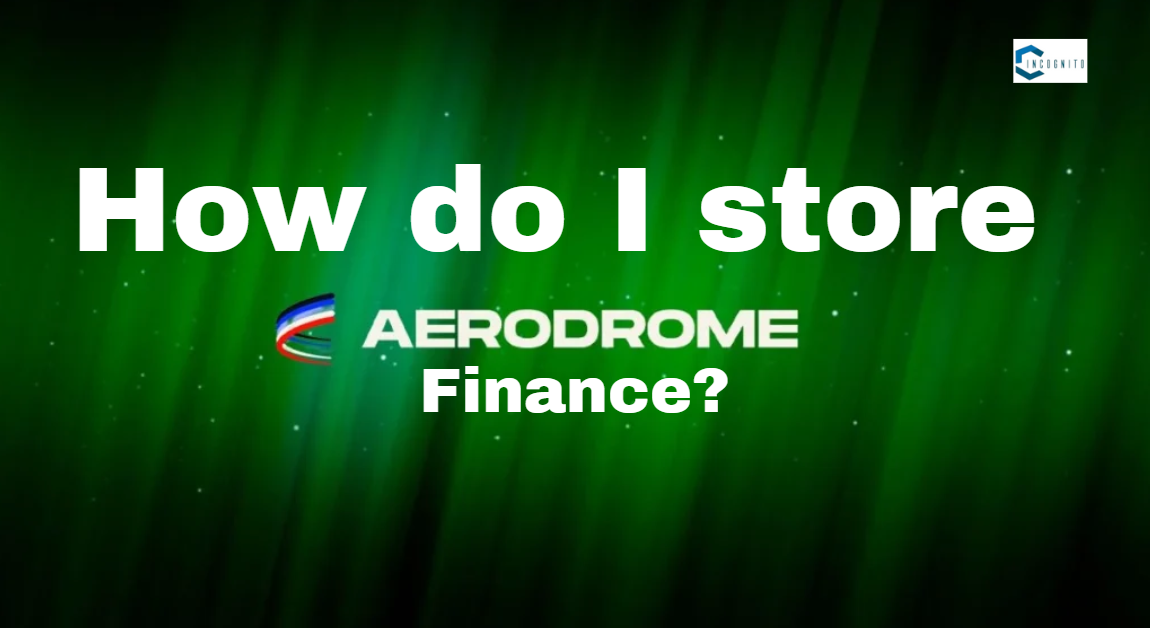 How do I store Aerodrome Crypto (Finance)?