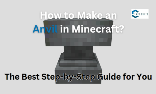 How to make an Anvil in Minecraft? The best step-by-step guide for you in 2024
