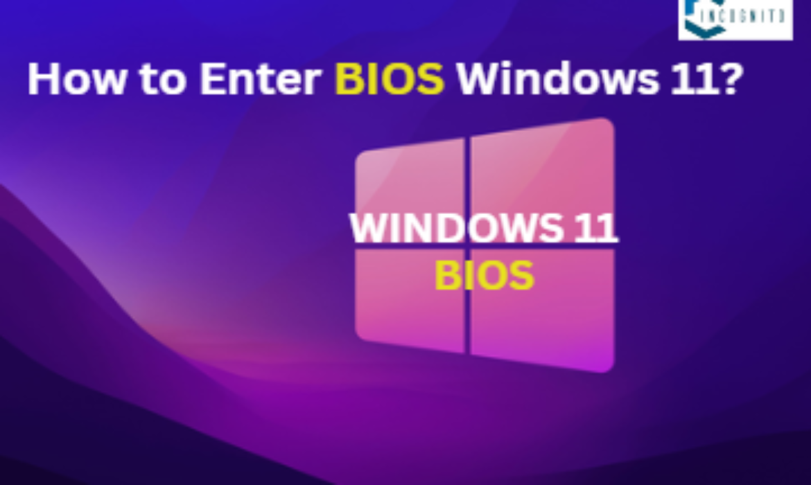 How to Enter BIOS Windows 11?