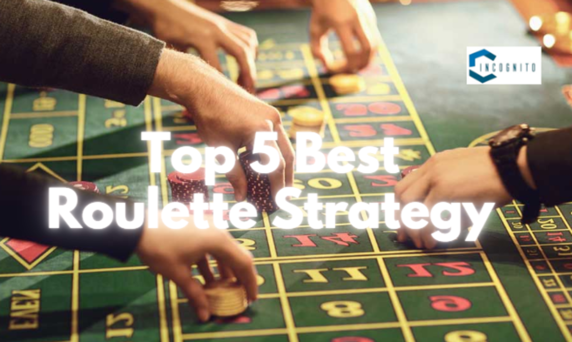 Top 5 Best Roulette Strategy