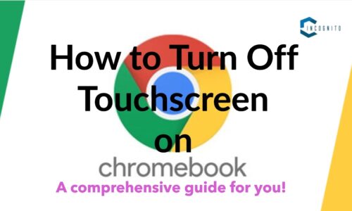 How to Turn Off Touchscreen on Chromebook in 2024: A comprehensive guide for you!