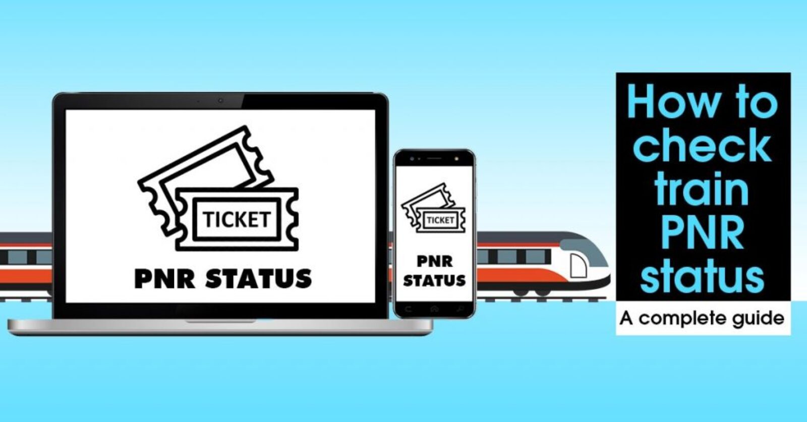 Comprehensive Guide to Train PNR Status and Train Ticket Booking