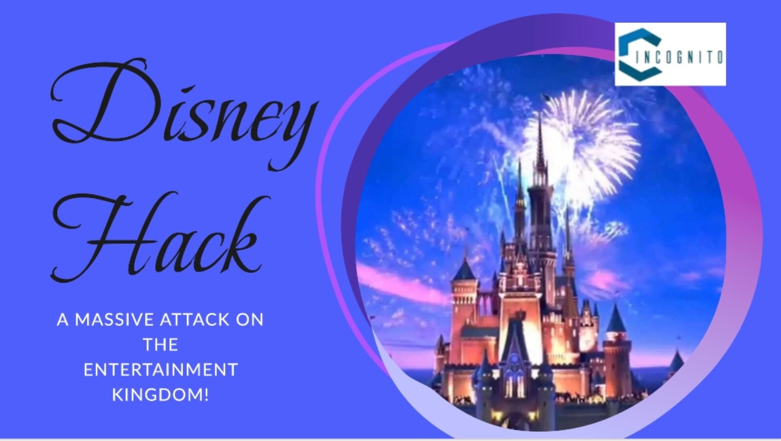 Disney Hack: A Massive Attack on the Entertainment Kingdom!