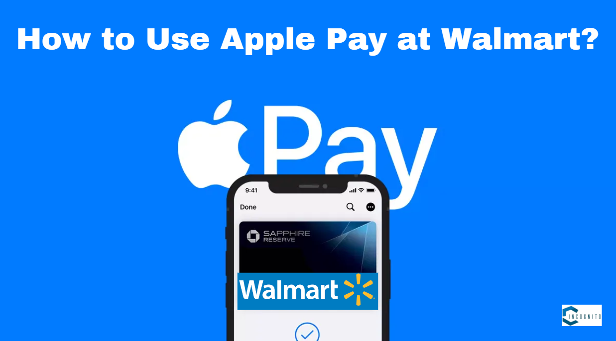 How to Use Apple Pay at Walmart?