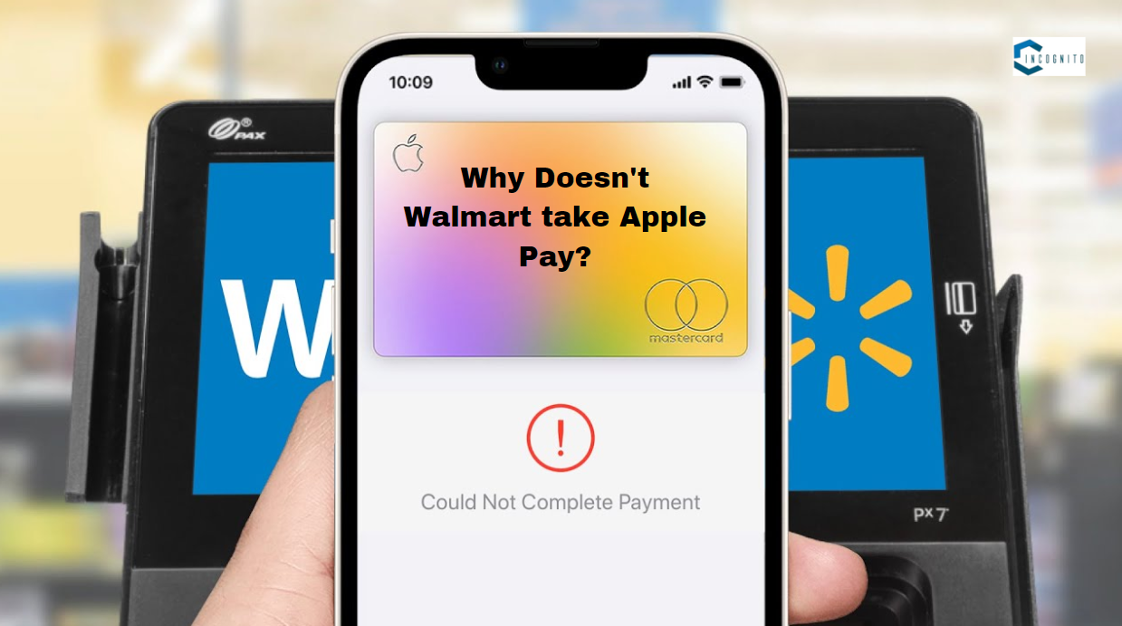 Why Doesn't Walmart take Apple Pay?