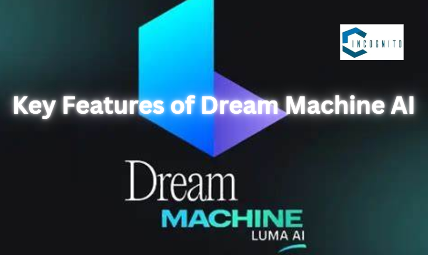 Key Features of Dream Machine AI