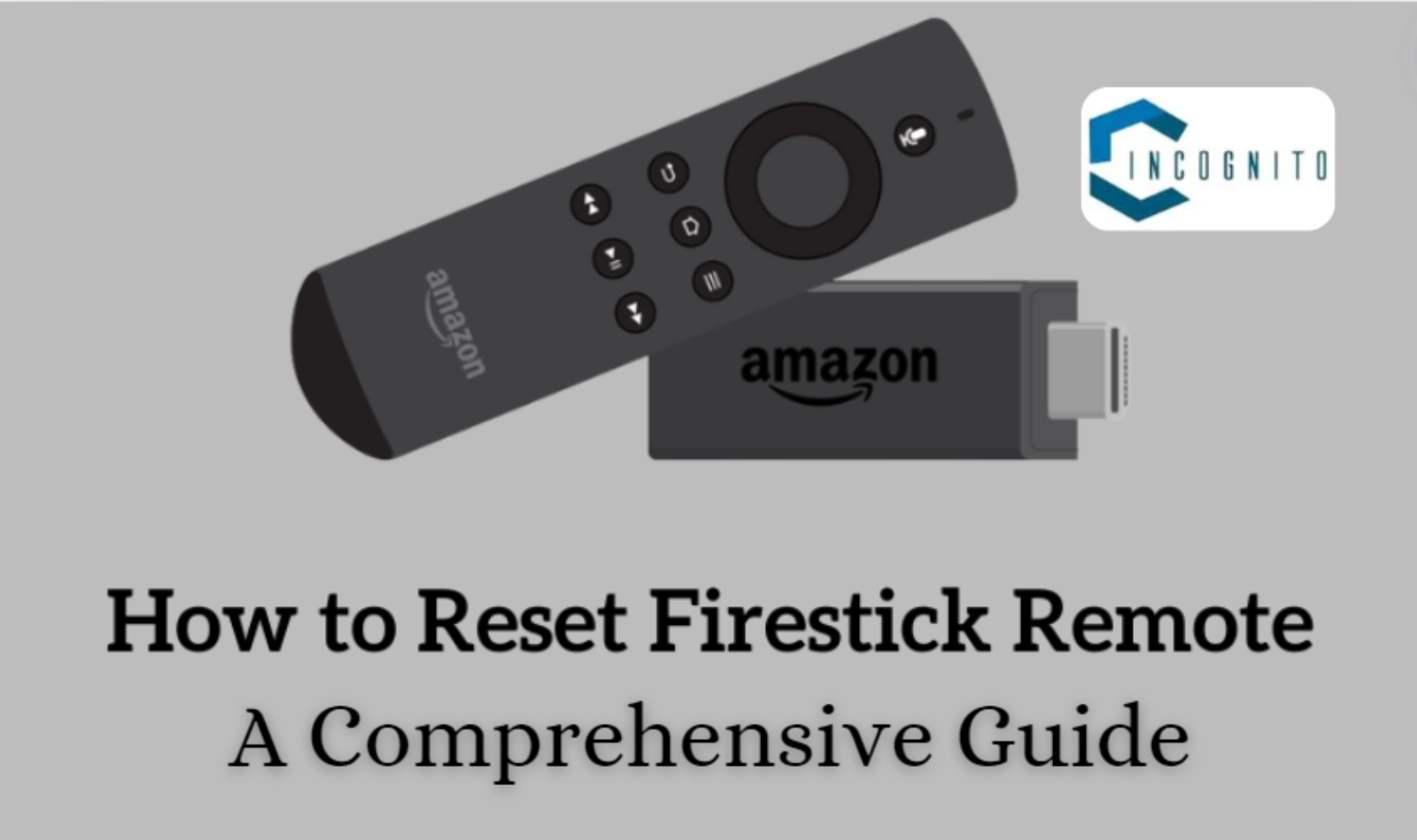 How to Reset Firestick Remote: A Comprehensive Guide