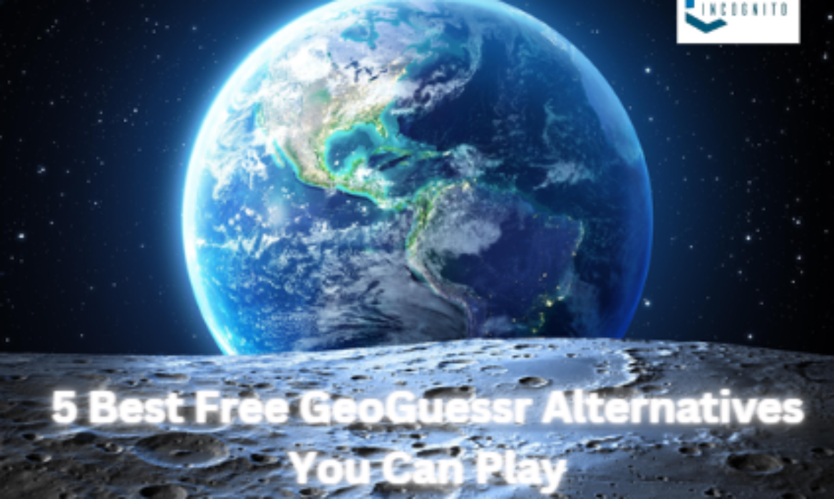 5 Best Free GeoGuessr Alternatives You Can Play