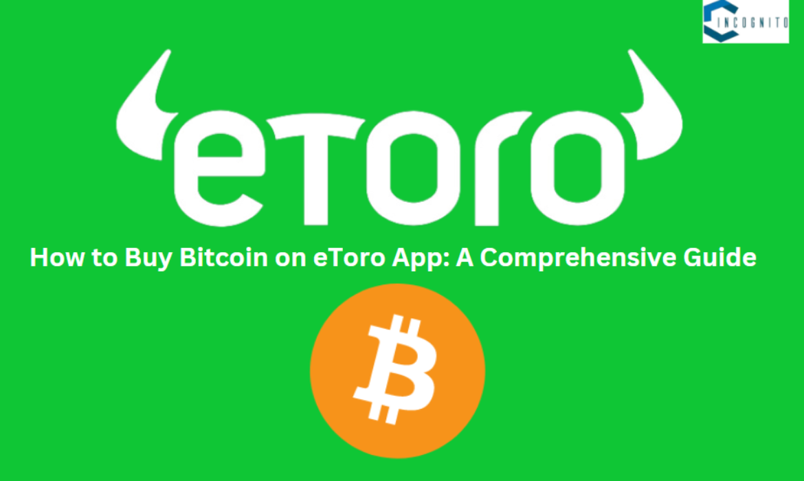 How to Buy Bitcoin on eToro App: A Comprehensive Guide