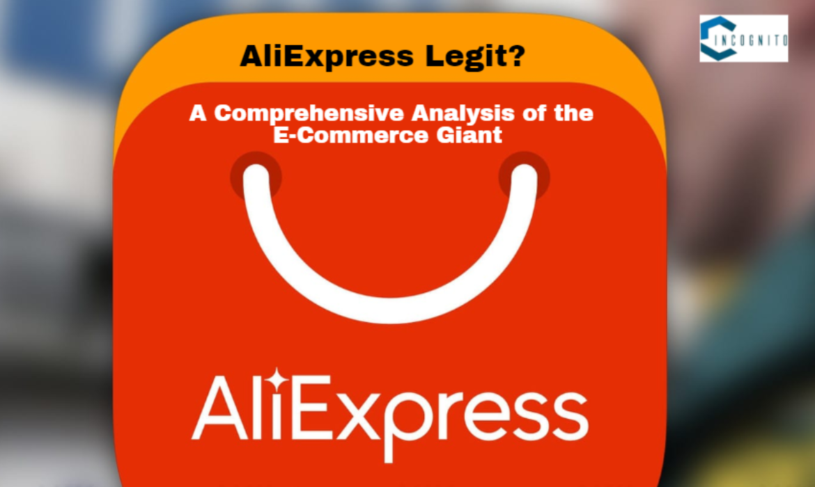 Is AliExpress Legit? A Comprehensive Analysis of the E-Commerce Giant