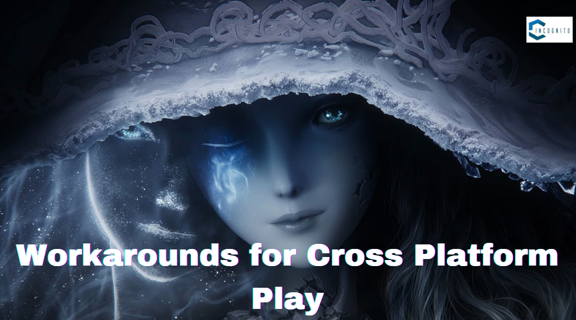 Workarounds for Cross Platform Play