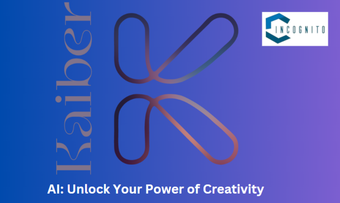 Kaiber AI: Unlock Your Power of Creativity