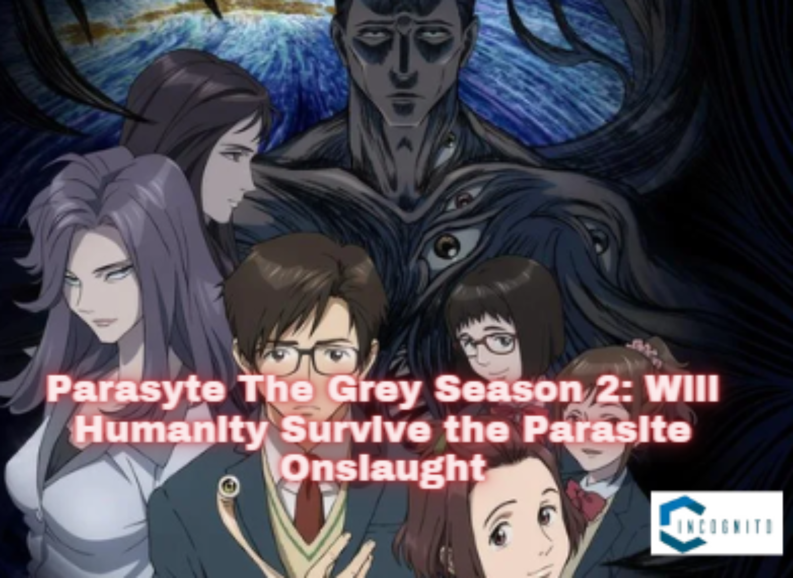 Parasyte The Grey Season 2: Will Humanity Survive the Parasite Onslaught