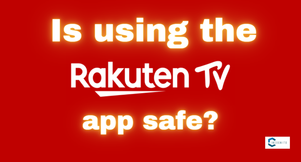 Is using the Rakuten TV app safe?