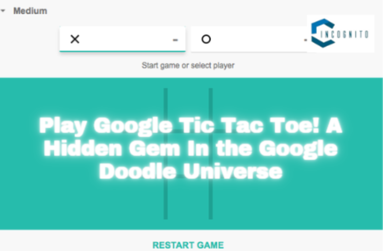 Play Google Tic Tac Toe! A Hidden Gem In the Google Doodle Universe