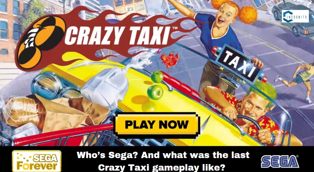 Who's SEGA and What Was the Last Crazy Taxi Like?
