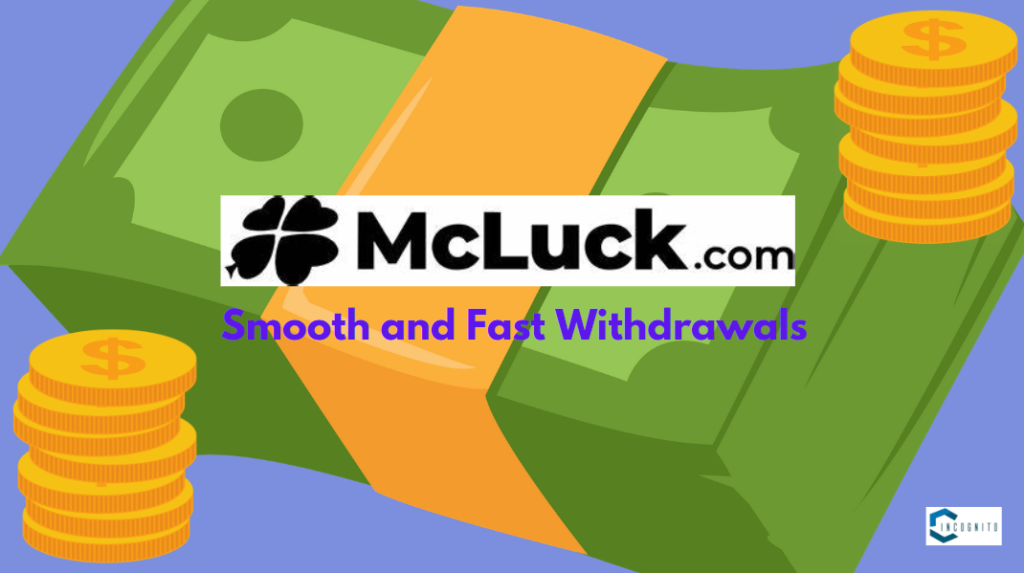 How has Mcluck Casino made Smooth and Fast Withdrawals possible?