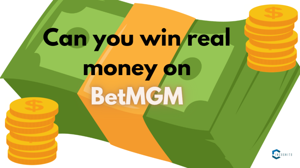 Can you win real money on BetMGM?