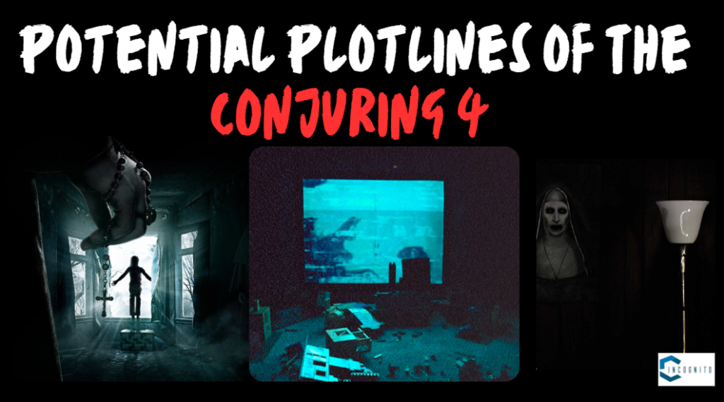 What could be the Potential Plotlines of The Conjuring 4?