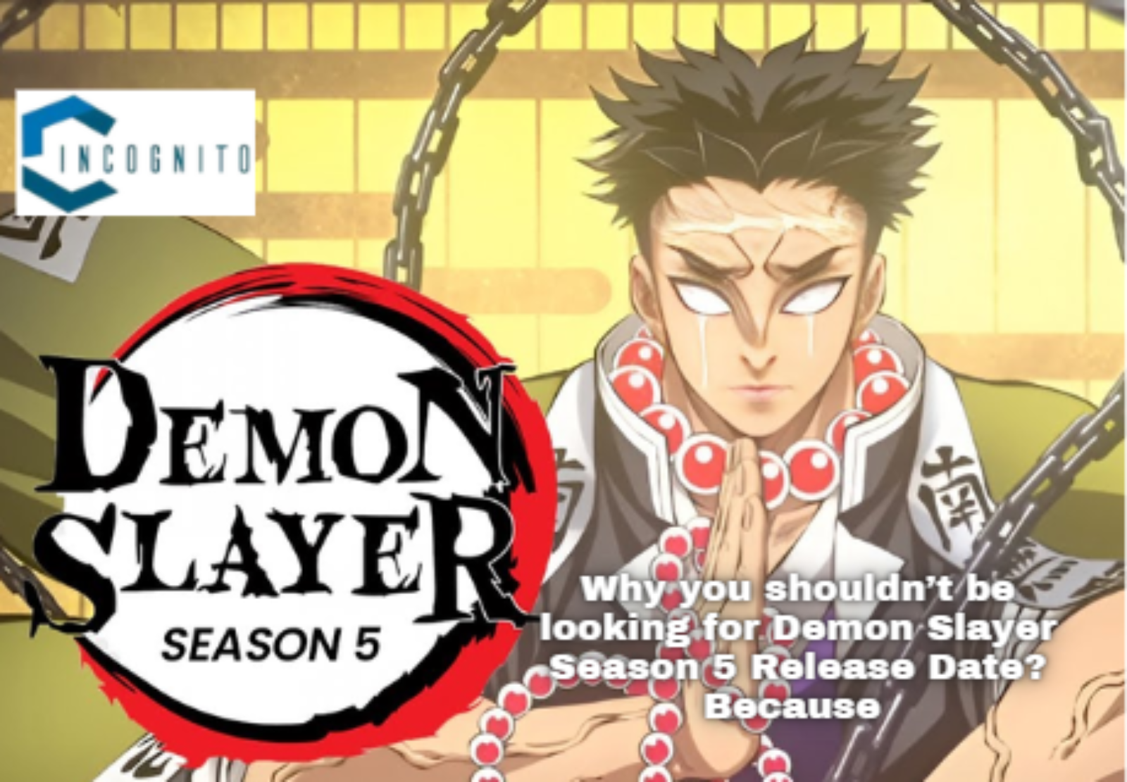 Why you shouldn’t be looking for Demon Slayer Season 5 Release Date? Because…