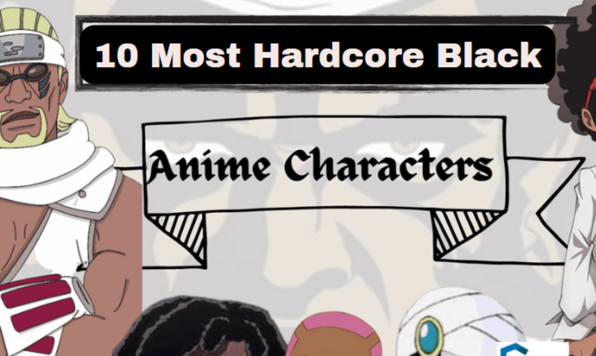 10 Most Hardcore Black Anime Characters