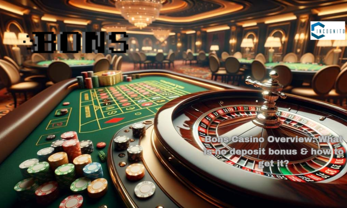 Bons Casino Overview: What is no deposit bonus & how to get it?