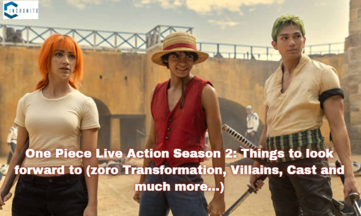 One Piece Live Action Season 2: Things to look forward to (Zoro Transformation, Villains, Cast, and much more…)