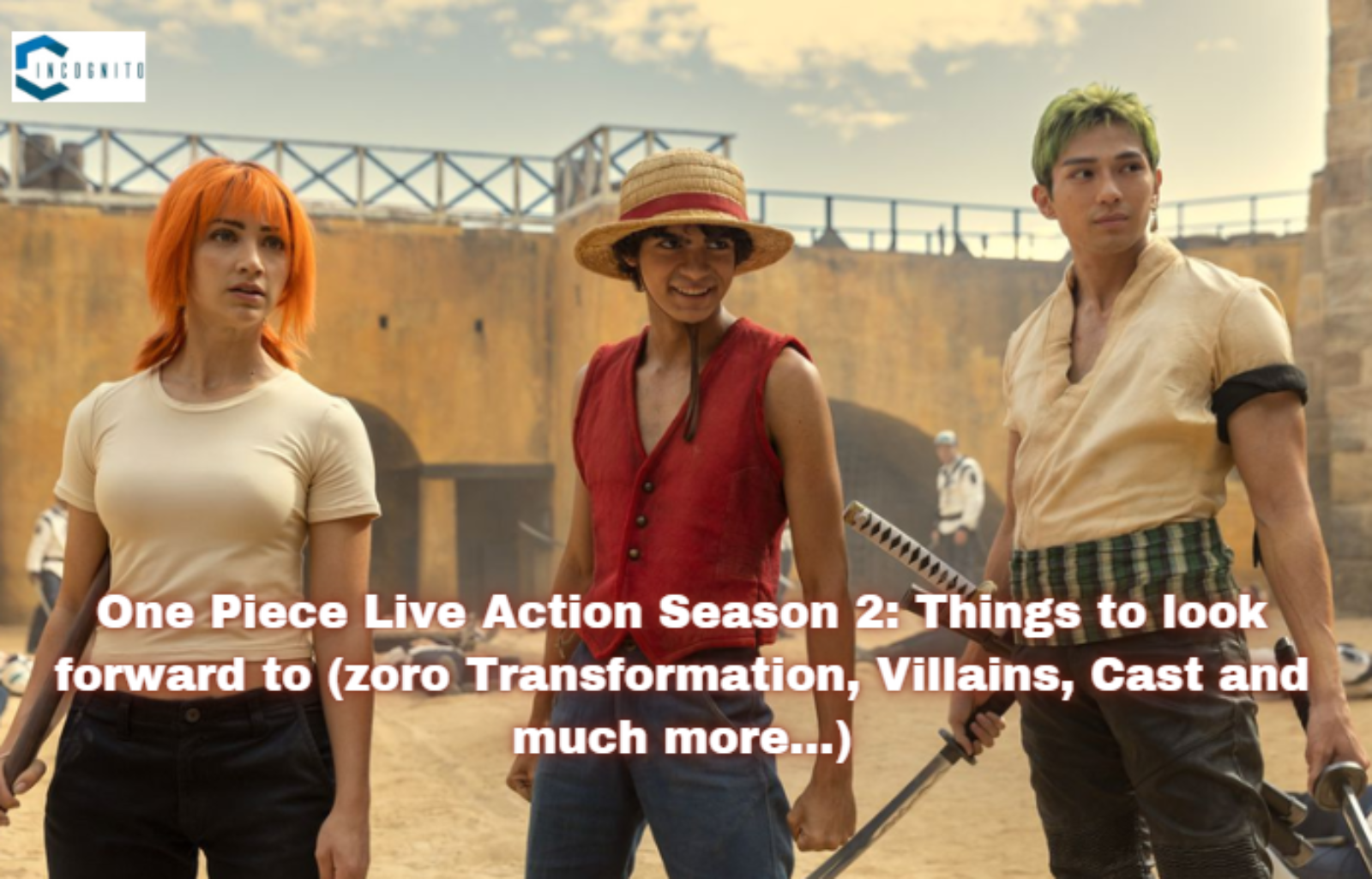 One Piece Live Action Season 2: Things to look forward to (Zoro Transformation, Villains, Cast, and much more…)