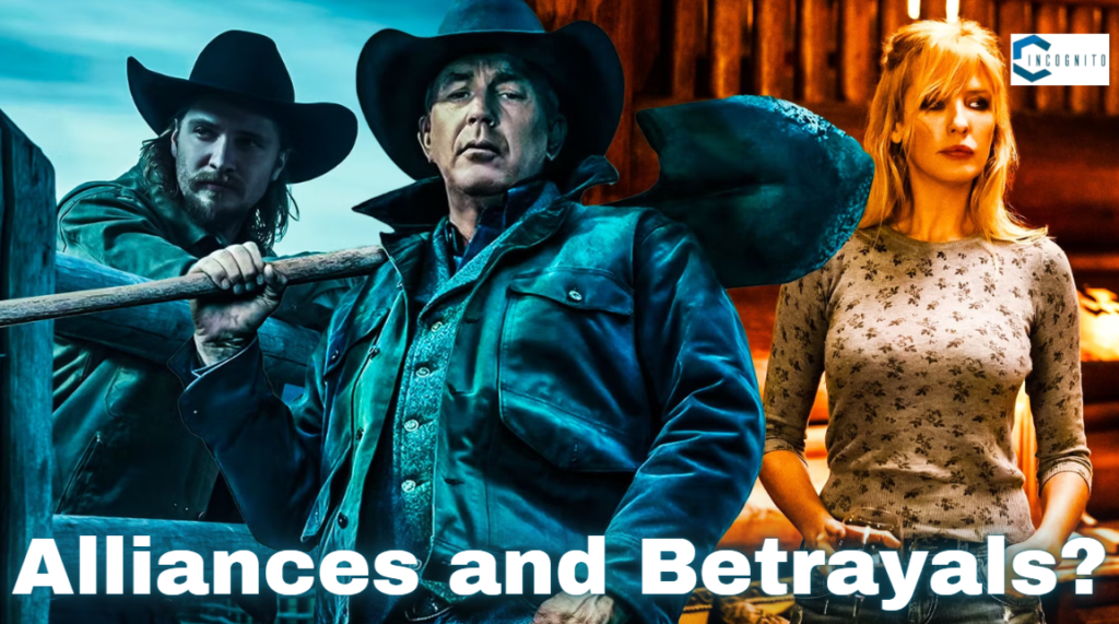 Alliances and Betrayals in Yellowstone Season 6