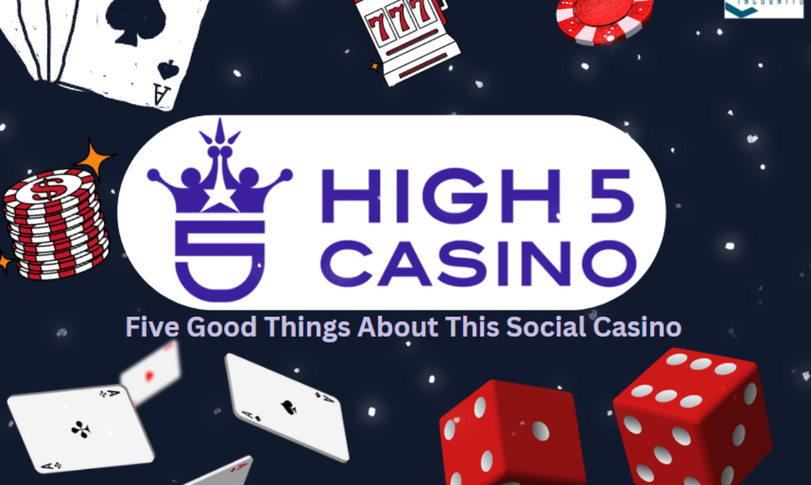 High 5 Casino: Five Good Things About This Social Casino