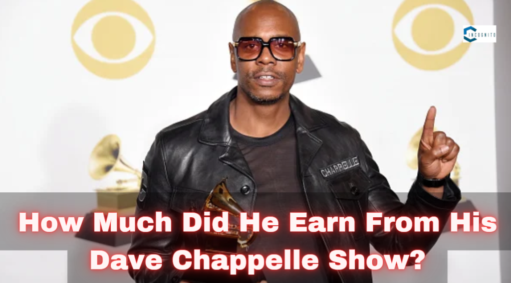 How Much Did He Earn From His Dave Chappelle Show?