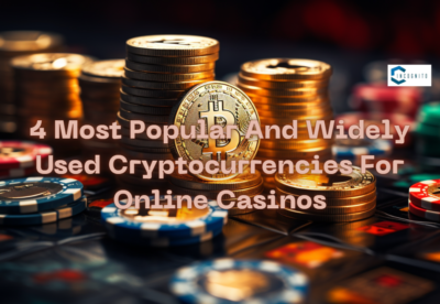 4 Most Popular And Widely Used Cryptocurrencies For Online Casinos