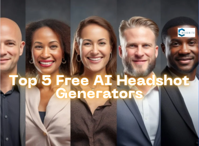 Which Are The Top 5 Free AI Headshot Generators? Understand Everything