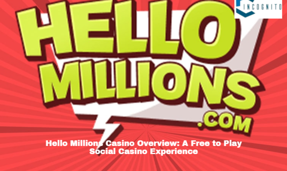 Hello Millions Casino Overview: A Free to Play Social Casino Experience