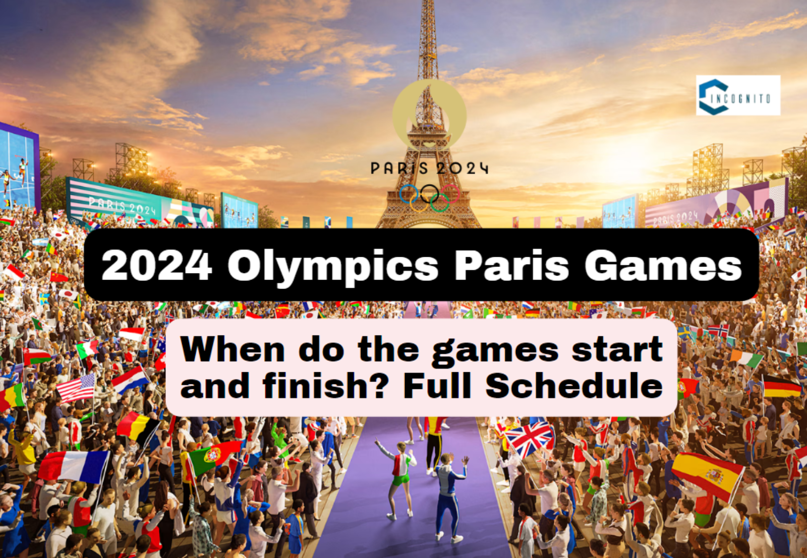 2024 Olympics Paris Games: When do the games start and finish? Full Schedule
