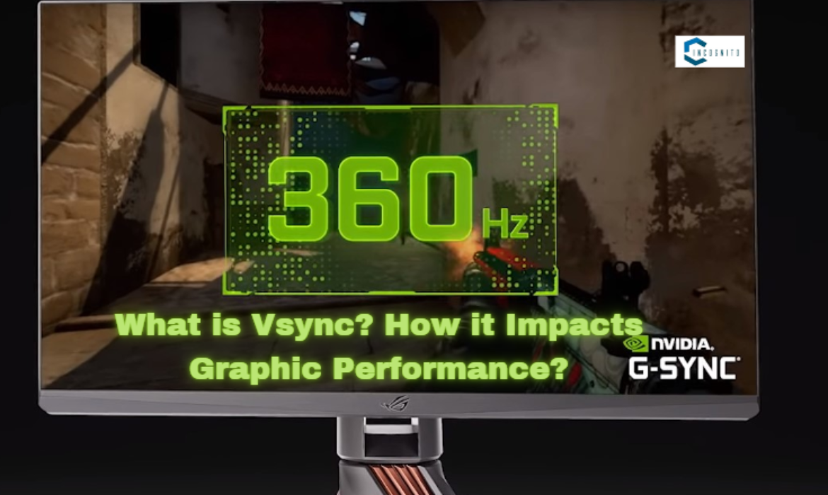 What is Vsync? How it Impacts Graphic Performance?