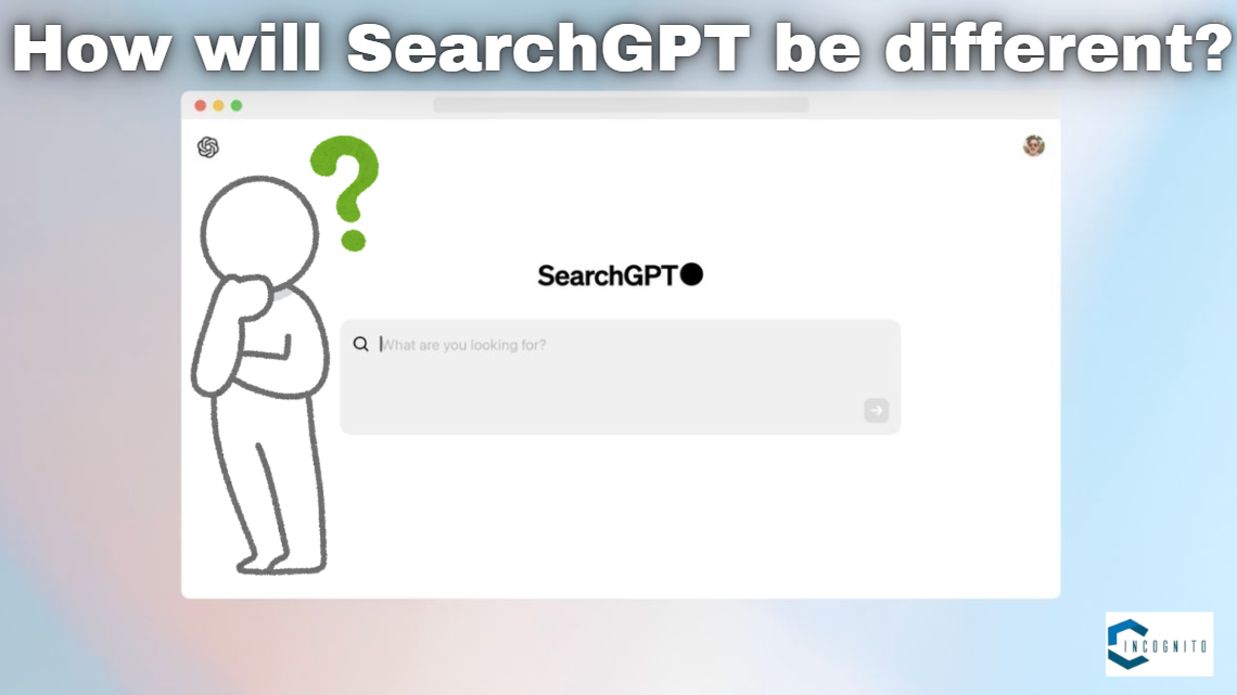 How will SearchGPT be different?