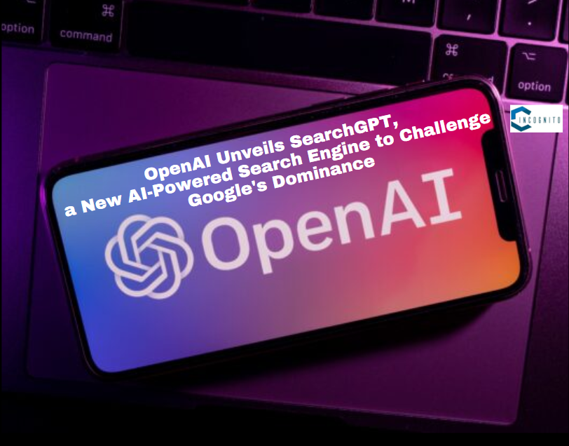 OpenAI Unveils SearchGPT, A New AI-Powered Search Engine To Challenge ...