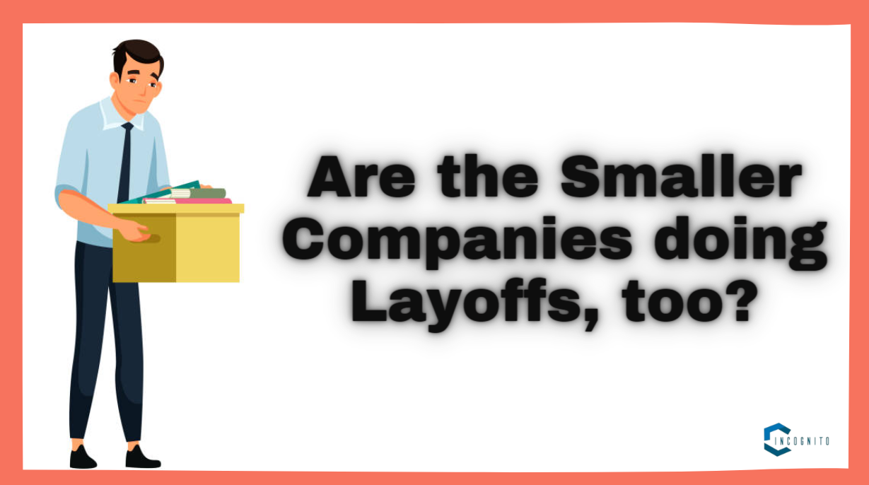 Are the Smaller Companies doing Layoffs, too?