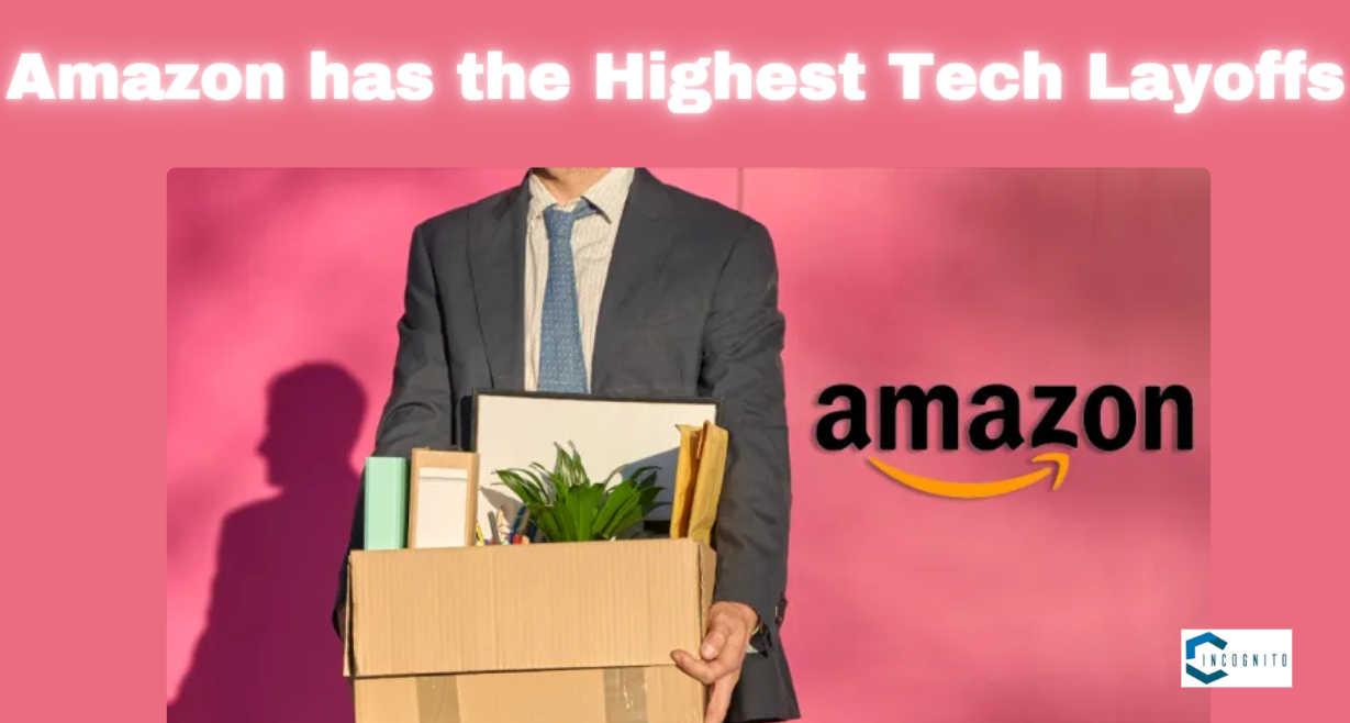 Amazon has the Highest Tech Layoffs