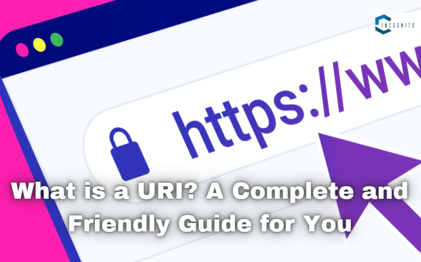 What is a URI? A Complete and Friendly Guide for You