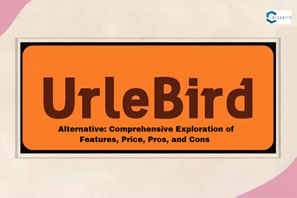 Urlebird Alternative: Comprehensive Exploration of Features, Price, Pros, and Cons