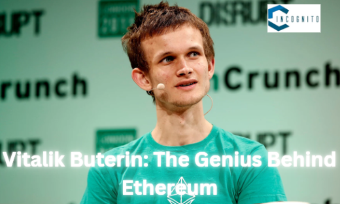 Vitalik Buterin: The Genius Behind Ethereum