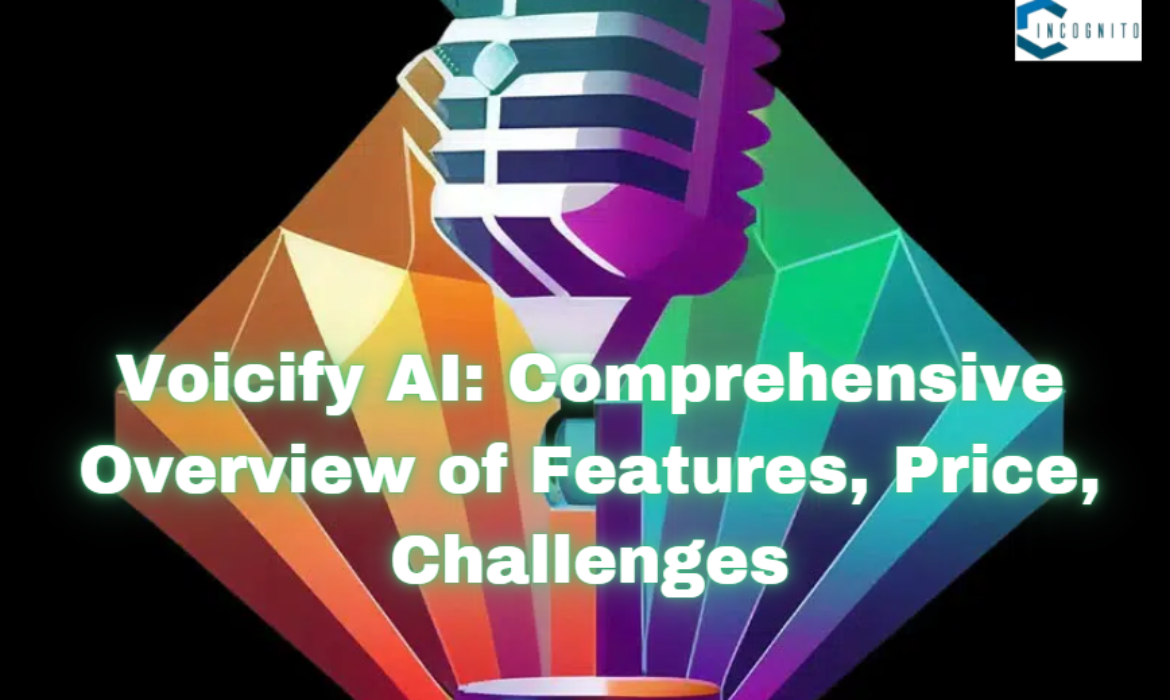 Voicify AI: Comprehensive Overview of Features, Price, Challenges and Use Cases