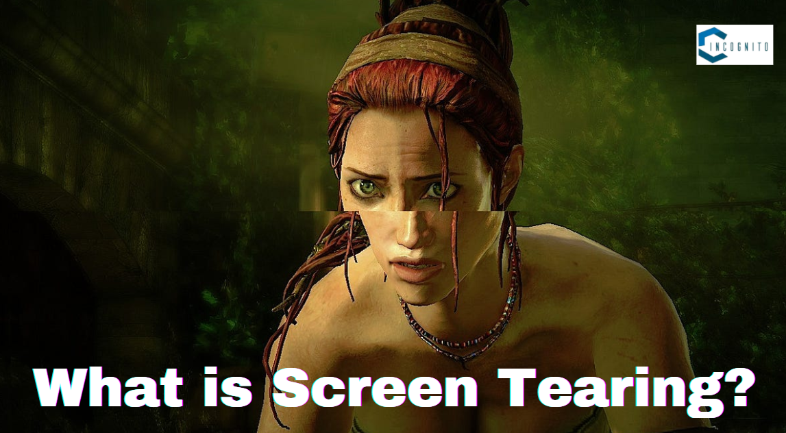 What is Screen Tearing?